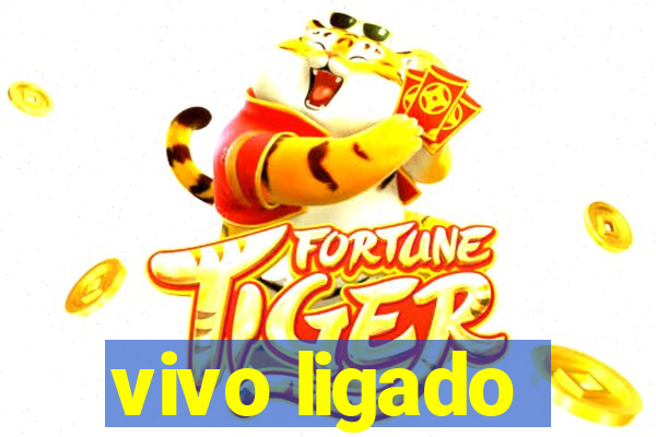 vivo ligado