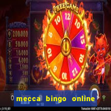 mecca bingo online slots games