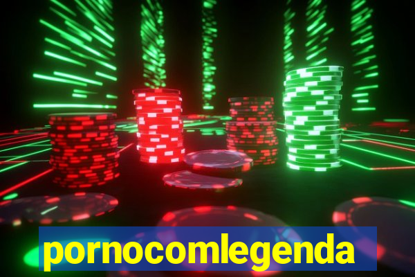 pornocomlegenda