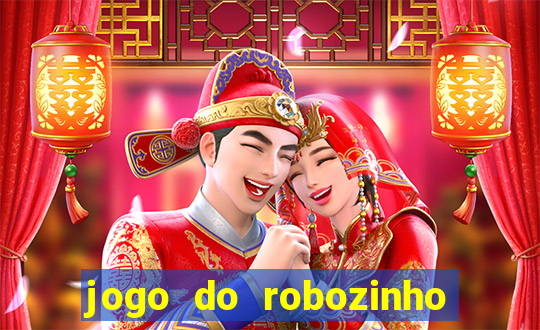 jogo do robozinho para ganhar dinheiro