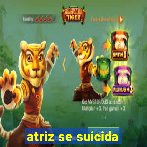 atriz se suicida