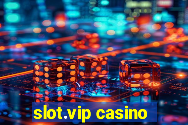 slot.vip casino