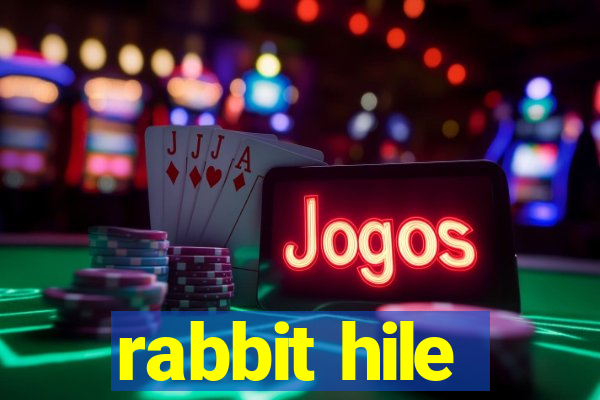 rabbit hile