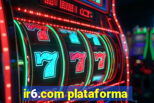 ir6.com plataforma