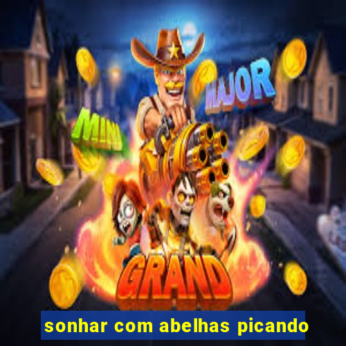 sonhar com abelhas picando