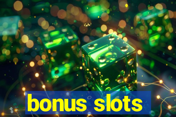 bonus slots