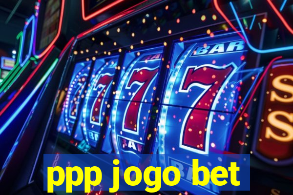 ppp jogo bet