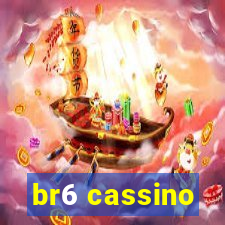 br6 cassino