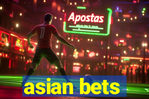 asian bets