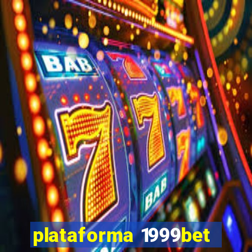 plataforma 1999bet