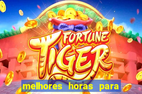 melhores horas para jogar fortune tiger