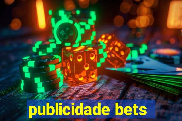 publicidade bets