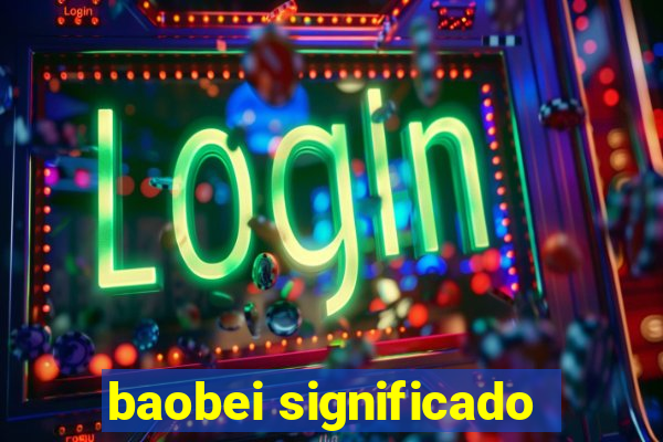 baobei significado