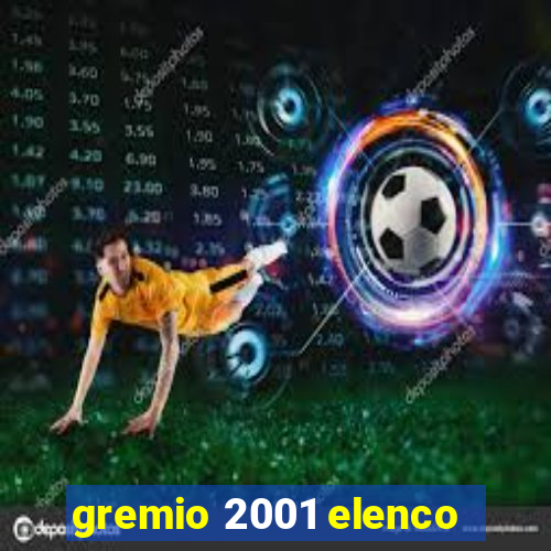 gremio 2001 elenco