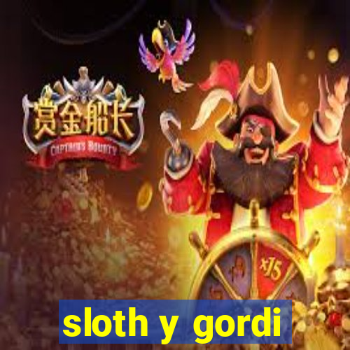 sloth y gordi