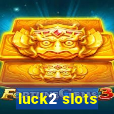 luck2 slots