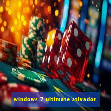 windows 7 ultimate ativador