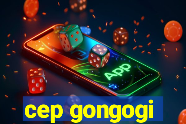 cep gongogi