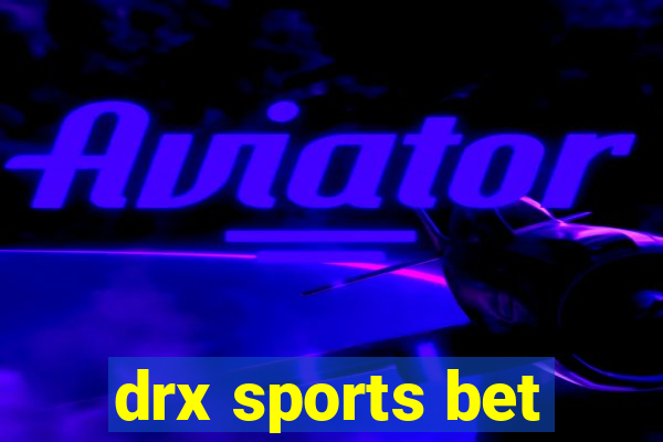 drx sports bet