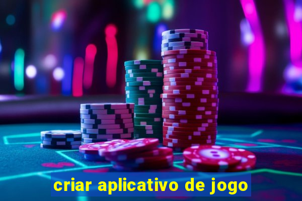 criar aplicativo de jogo