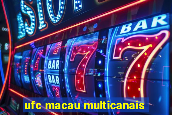 ufc macau multicanais