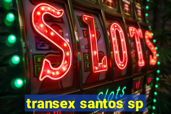 transex santos sp