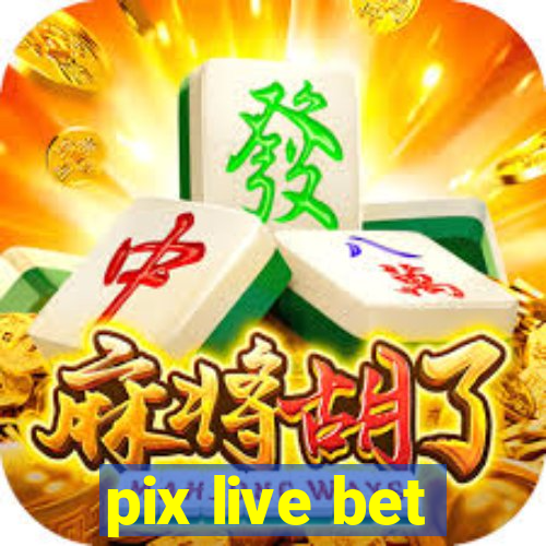 pix live bet