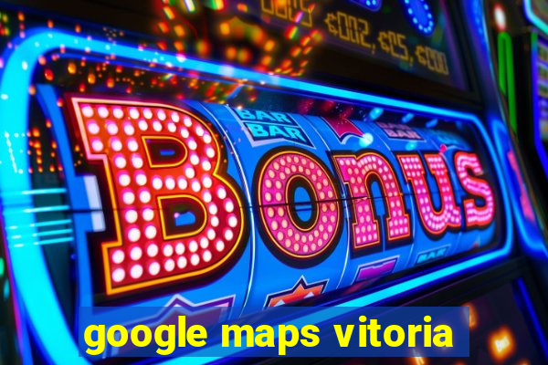 google maps vitoria