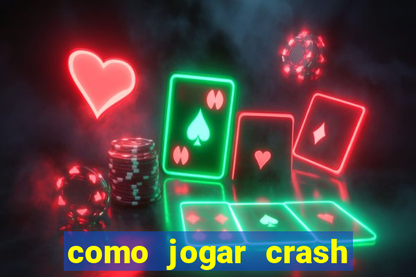 como jogar crash na blaze