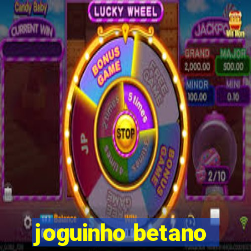 joguinho betano