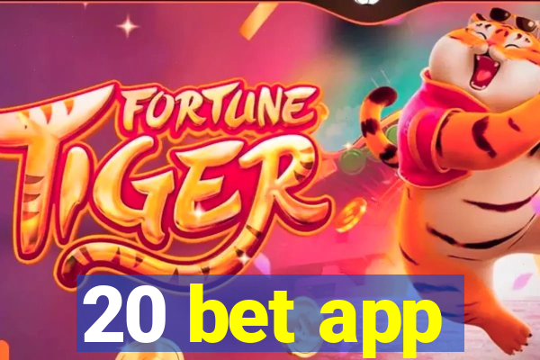 20 bet app