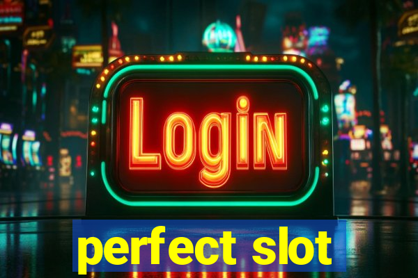 perfect slot