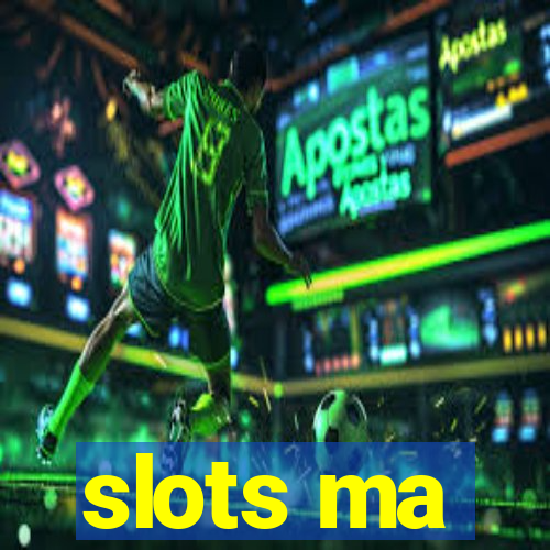 slots ma