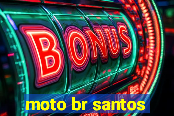 moto br santos