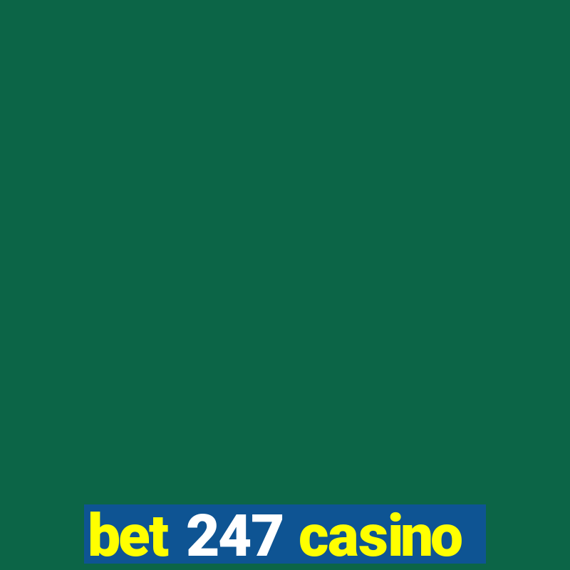 bet 247 casino