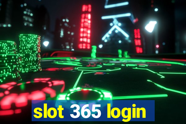 slot 365 login