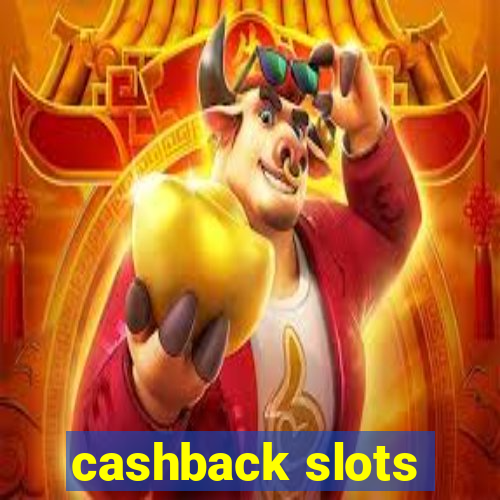 cashback slots