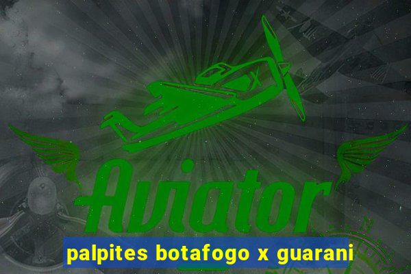 palpites botafogo x guarani