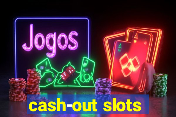 cash-out slots