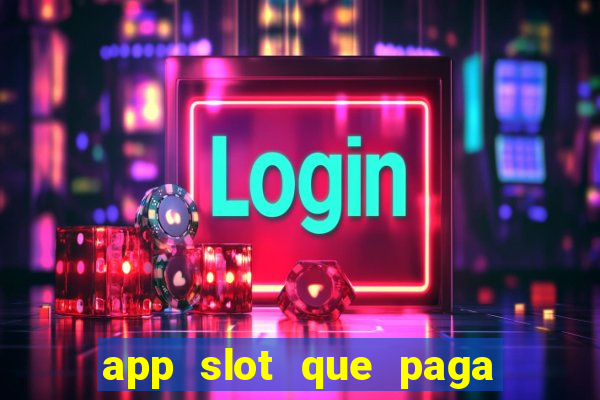 app slot que paga de verdade