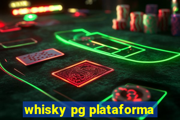 whisky pg plataforma