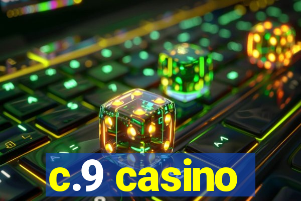 c.9 casino