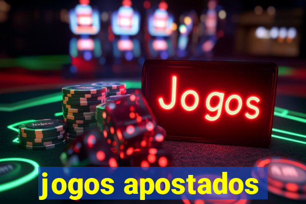 jogos apostados