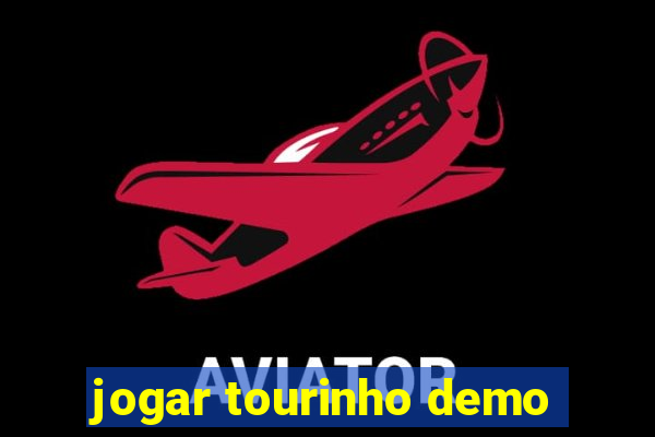 jogar tourinho demo