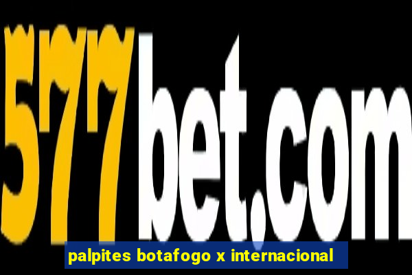 palpites botafogo x internacional