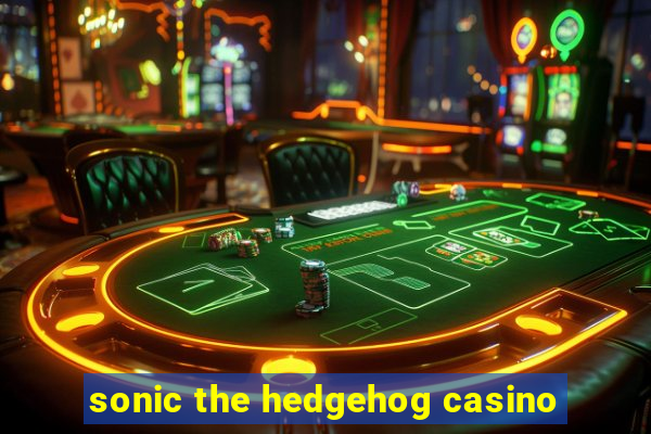 sonic the hedgehog casino