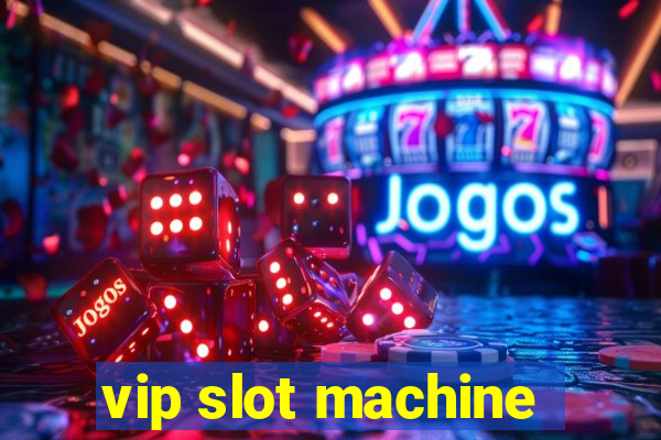 vip slot machine