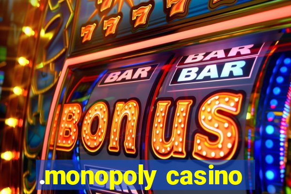 .monopoly casino