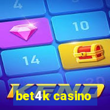 bet4k casino