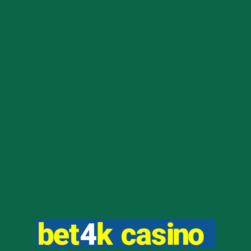 bet4k casino